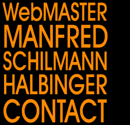 Webmaster - Manfred Schilmann Halbinger